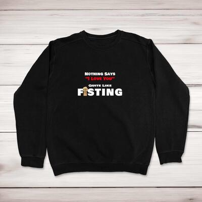 Quite Like Fisting Sweatshirt