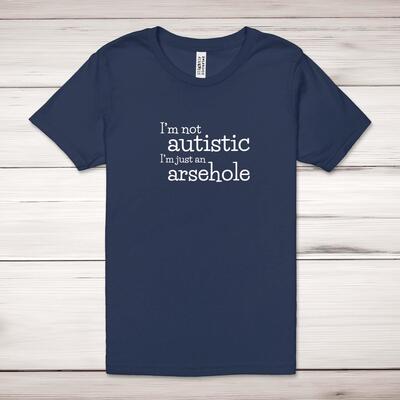 I'm Not Autistic Adult T-Shirt - Navy, Small