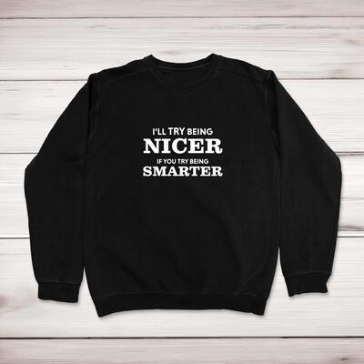 Try Being Smarter Sweatshirt