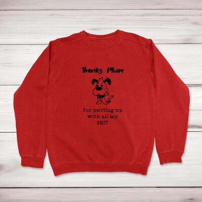 Thanks Mum - All My Shit Sweatshirt