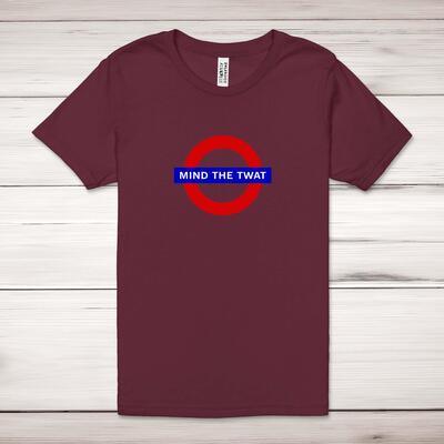 Mind The Twat Adult T-Shirt - Maroon, XS